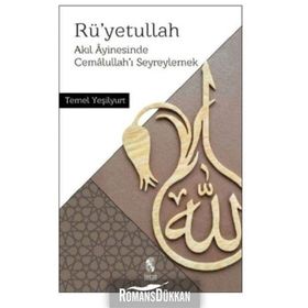 Rüyetullah-Akıl Ayinesinde Cemalullahı Seyreylemek - Temel Yeşilyurt