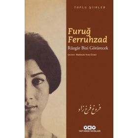 Rüzgar Bizi Götürecek - Toplu Şiirler - Furuğ Ferruhzad