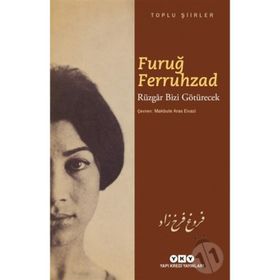 Rüzgar Bizi Götürecek - Toplu Şiirler - Furuğ Ferruhzad