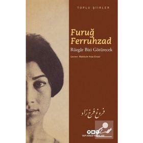 Rüzgar Bizi Götürecek - Toplu Şiirler - Furuğ Ferruhzad
