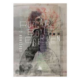 Rüzgar Böyle Eserken - Yitik Ülke Yayınları