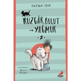Rüzgar, Bulut ve Yağmur 2 - Fatma Işık