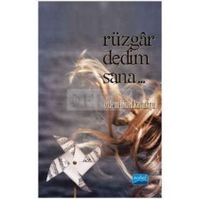 Rüzgar Dedim Sana… - Özlem Binel Kavukçu