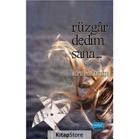 Rüzgar Dedim Sana… - Özlem Binel Kavukçu