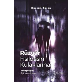 Rüzgar Fısıldasın Kulaklarına - Dursun Turan