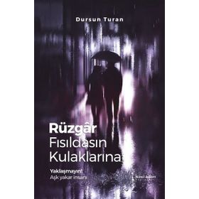Rüzgar Fısıldasın Kulaklarına - Dursun Turan