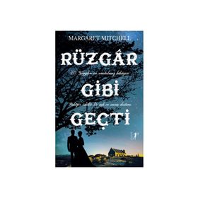 RÜZGAR GIBI GEÇTİ - MARGARET MITCHELL