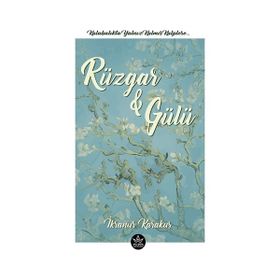 Rüzgar & Gülü - İkranur Karakuş - Elpis Yayınları