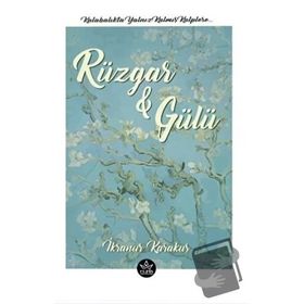 Rüzgar & Gülü - İkranur Karakuş - Elpis Yayınları