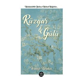 Rüzgar & Gülü - İkranur Karakuş - Elpis Yayınları
