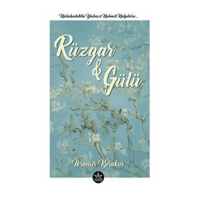 Rüzgar & Gülü - İkranur Karakuş - Elpis Yayınları