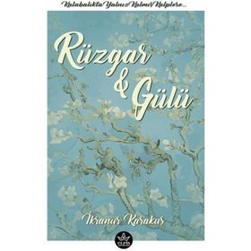 Rüzgar & Gülü - İkranur Karakuş - Elpis Yayınları