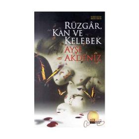 Rüzgar Kan ve Kelebek Ayşe Akdeniz