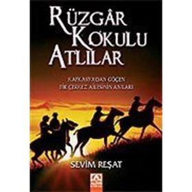 RÜZGAR KOKULU ATLILAR KAFKASYA´DAN GÖÇEN BIR ÇERKEZ AILESININ ANILARI - SEVIM REŞAT