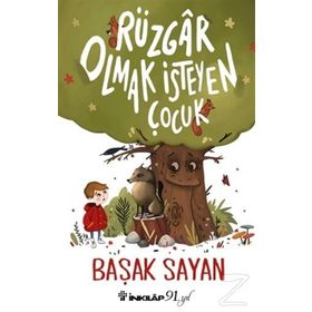 Rüzgar Olmak İsteyen Çocuk - Başak Sayan