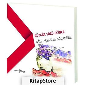 Rüzgar Sözü Eğince - Hale Açıkalın Kocadere