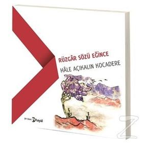 Rüzgar Sözü Eğince - Hale Açıkalın Kocadere