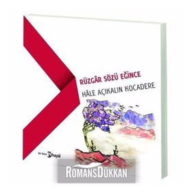 Rüzgar Sözü Eğince - Hale Açıkalın Kocadere