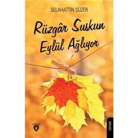 Rüzgar Suskun Eylül Ağlıyor - Selahattin Süzer