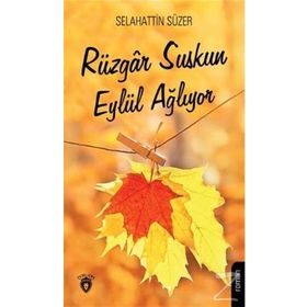 Rüzgar Suskun Eylül Ağlıyor - Selahattin Süzer