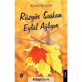 Rüzgar Suskun Eylül Ağlıyor - Selahattin Süzer