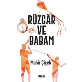 Rüzgar ve Babam - Mahir Çiçek