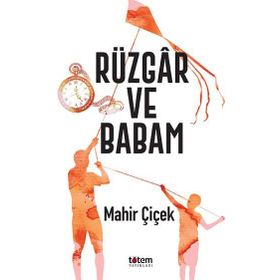 Rüzgar ve Babam - Mahir Çiçek