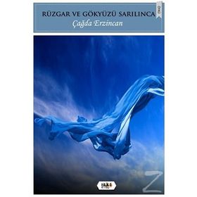 Rüzgar ve Gökyüzü Sarılınca - Çağda Erzincan