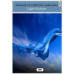 Rüzgar ve Gökyüzü Sarılınca - Çağda Erzincan