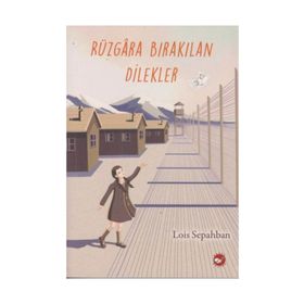 Rüzgara Bırakılan Dilekler - Lois Sepahban