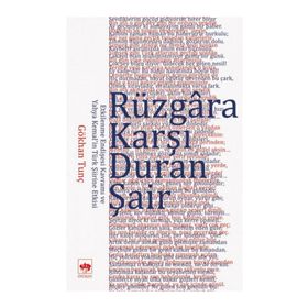 Rüzgara Karşı Duran Şair - Gökhan Tunç