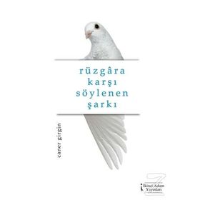 Rüzgara Karşı Söylenen Şarkı - Caner Girgin
