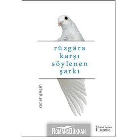Rüzgara Karşı Söylenen Şarkı - Caner Girgin