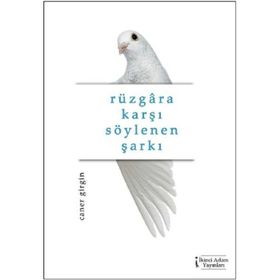 Rüzgara Karşı Söylenen Şarkı - Caner Girgin