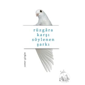 Rüzgara Karşı Söylenen Şarkı - Caner Girgin