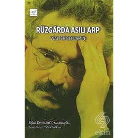 Rüzgarda Asılı Arp - Walter Benjamin