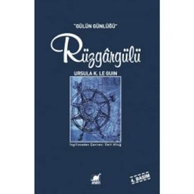 RÜZGARGÜLÜ (GÜLÜN GÜNLÜĞÜ) - URSULA KROEBER LE GUIN (URSULA K. LEGUIN)