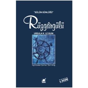 RÜZGARGÜLÜ (GÜLÜN GÜNLÜĞÜ) - URSULA KROEBER LE GUIN (URSULA K. LEGUIN)