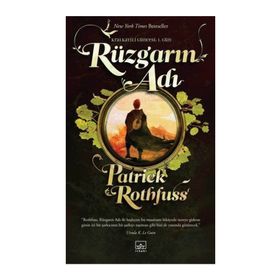 RÜZGARIN ADI KRALKATILI GÜNCESİ: 1. GÜN - PATRICK ROTHFUSS