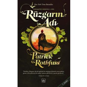 RÜZGARIN ADI KRALKATILI GÜNCESİ: 1. GÜN - PATRICK ROTHFUSS