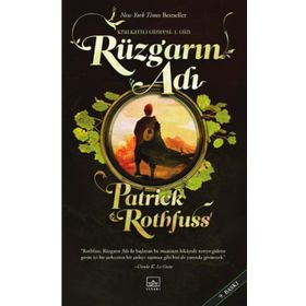 RÜZGARIN ADI KRALKATILI GÜNCESİ: 1. GÜN - PATRICK ROTHFUSS
