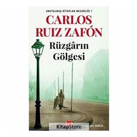 Rüzgarın Gölgesi-Unutulmuş Kitaplar Mezarlığı 1 / Carlos Ruiz Zafon