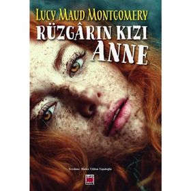 Rüzgarın Kızı Anne Lucy Maud Montgomery
