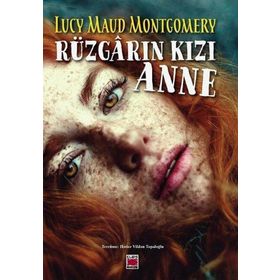 Rüzgarın Kızı Anne Lucy Maud Montgomery