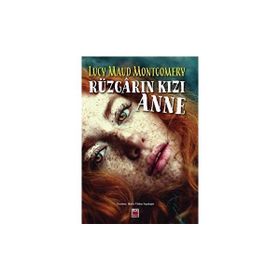 Rüzgarın Kızı Anne Lucy Maud Montgomery