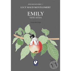 Rüzgarın Kızı Emıly 1 - Emıly Yeni Ay'da - Lucy Maud Montgomery