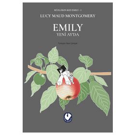 Rüzgarın Kızı Emıly 1 - Emıly Yeni Ay'da - Lucy Maud Montgomery