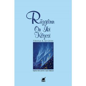 RÜZGARIN ON İKİ KÖŞESİ - URSULA KROEBER LE GUIN (URSULA K. LEGUIN)