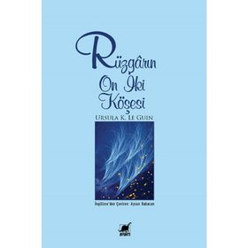 RÜZGARIN ON İKİ KÖŞESİ - URSULA KROEBER LE GUIN (URSULA K. LEGUIN)