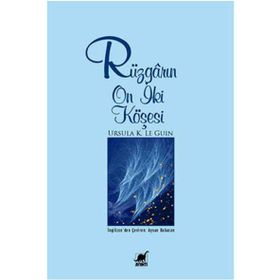 RÜZGARIN ON İKİ KÖŞESİ - URSULA KROEBER LE GUIN (URSULA K. LEGUIN)